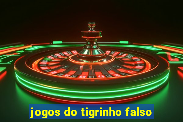 jogos do tigrinho falso